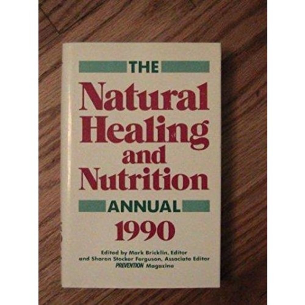 Natural Healing and Nutrition Annual, 1990 (Hardcover)